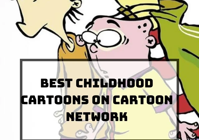 Best Childhood Cartoons on Cartoon Network