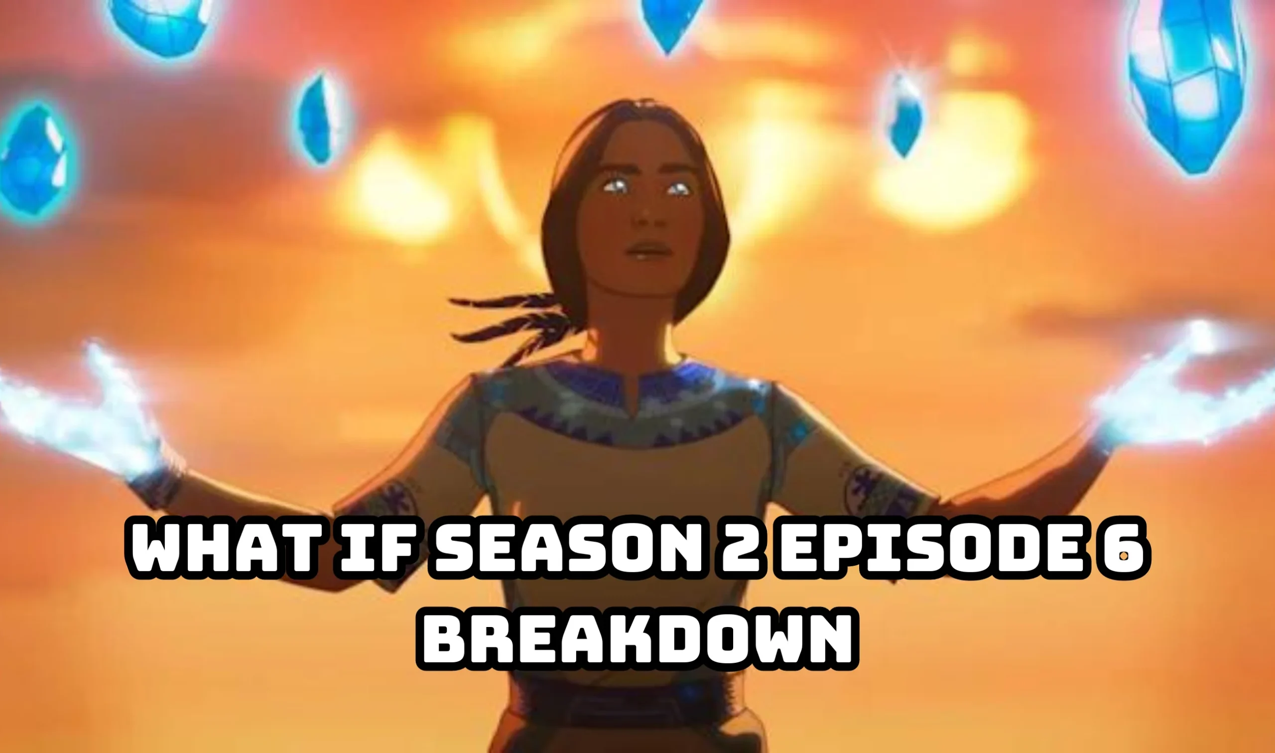 What If Season 2 Episode 6 Breakdown: It’s Good But…..