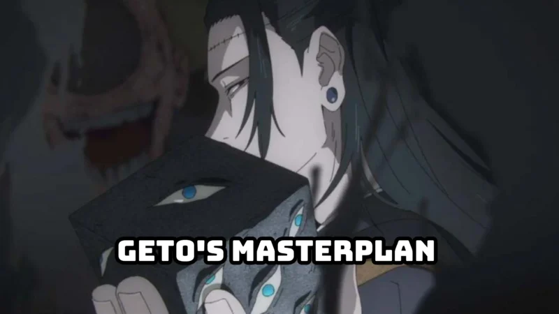 Jujutsu Kaisen Season 2 Finale: Geto’s Masterplan and He is Back