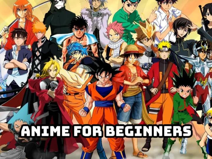 Top Anime For Beginners (As Per Your Taste)